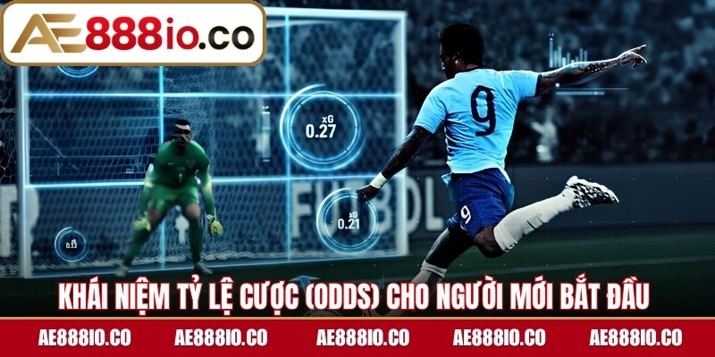 Khái niệm tỷ lệ cược (Odds) cho người mới bắt đầu 